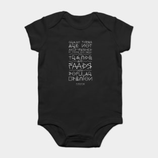 Great things are not accomplished by those who yield to trends, fads, and popular opinion. Baby Bodysuit